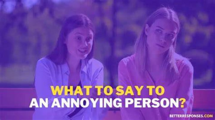 Avoid like an annoying person