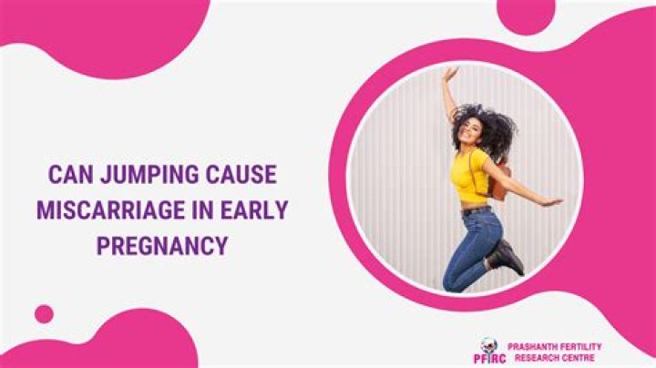 Can jumping cause miscarriage?