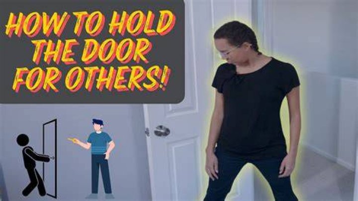 Hold the door ___ for