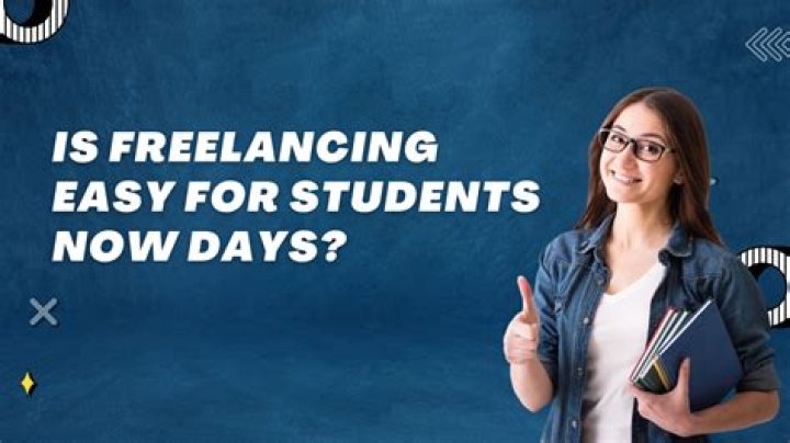 Is freelancing easy for students?