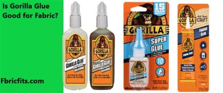 Is Gorilla Glue good for fabric?
