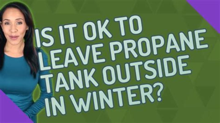 Is it OK to leave propane tank outside in winter?