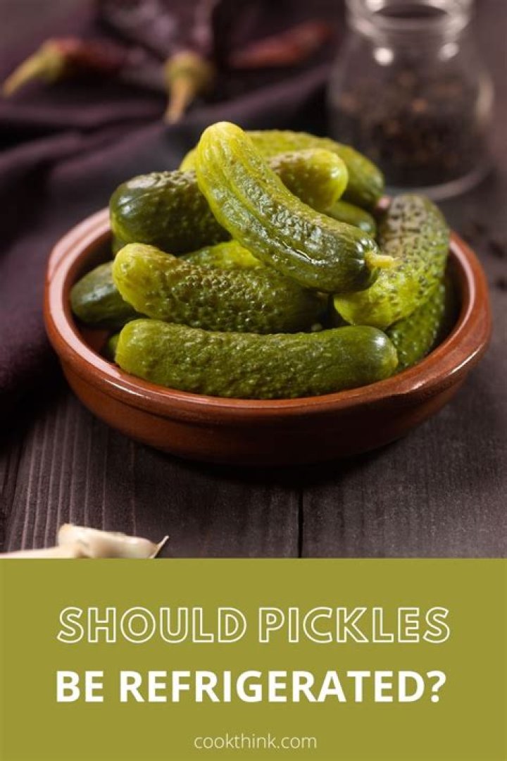 Should pickles be refrigerated?